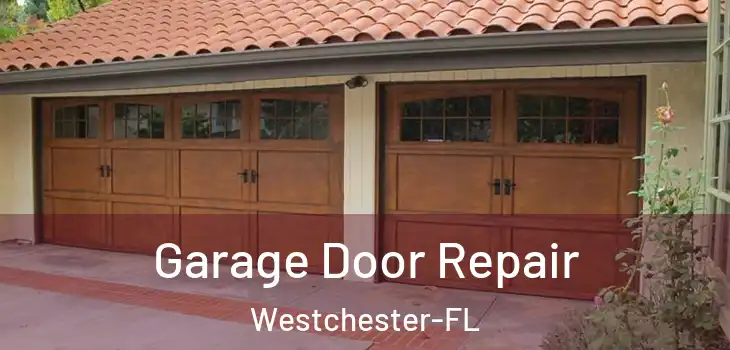  Garage Door Repair Westchester-FL
