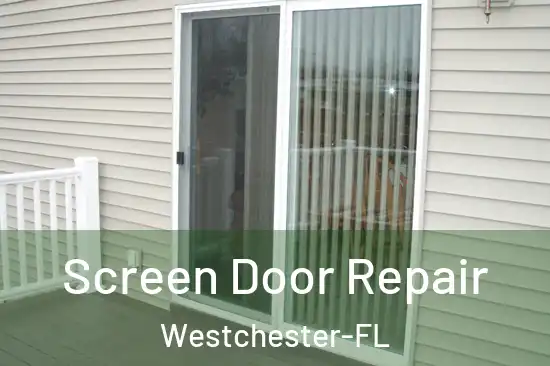 Screen Door Repair Westchester-FL